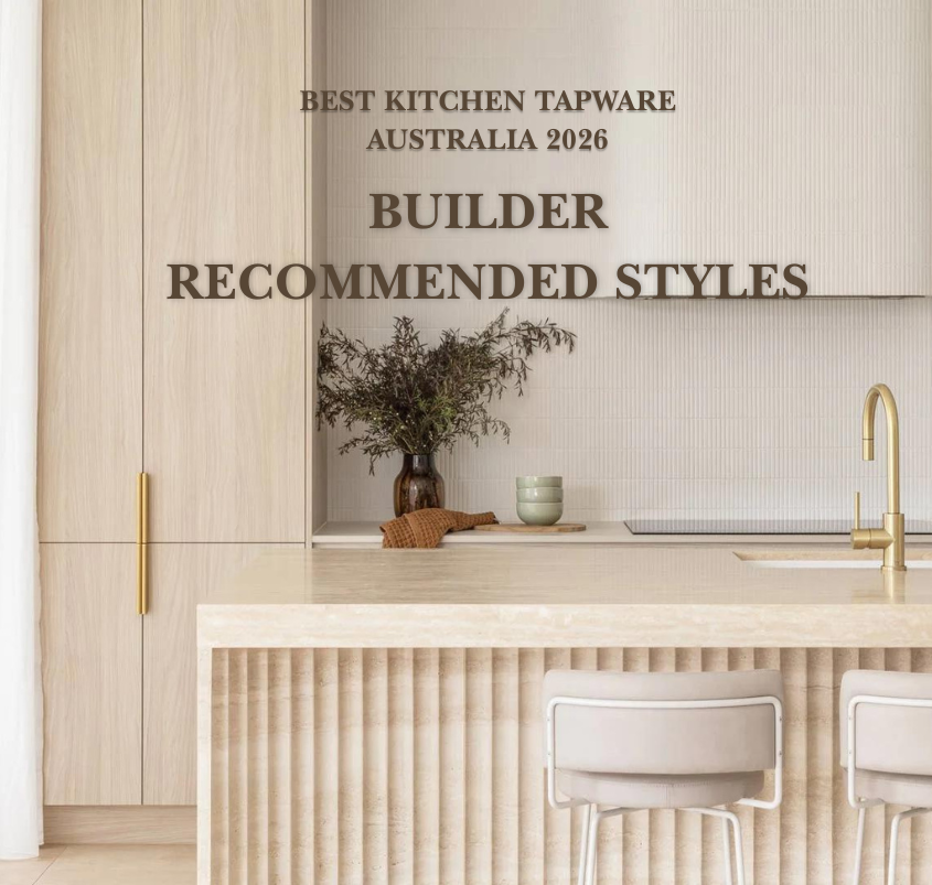 Best Kitchen Tapware Australia (2026): Builder-Recommended Styles & Buying Guide